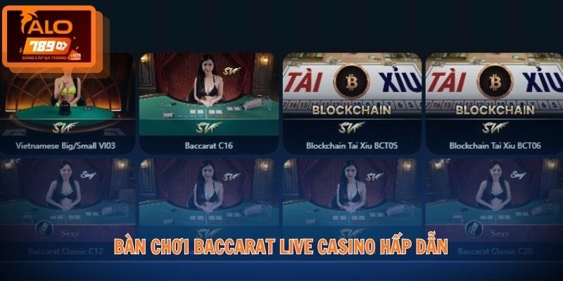 Live casino ALO789 2 Bàn chơi Baccarat Live casino hấp dẫn
