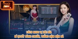 Cách Nghe Vị Xóc Đĩa - Bí Quyết Dùng Chuẩn, Thắng Đậm Rộn Rã