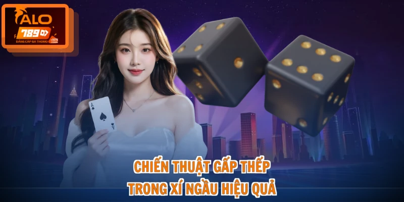 Chiến thuật gấp thếp trong xí ngầu hiệu quả