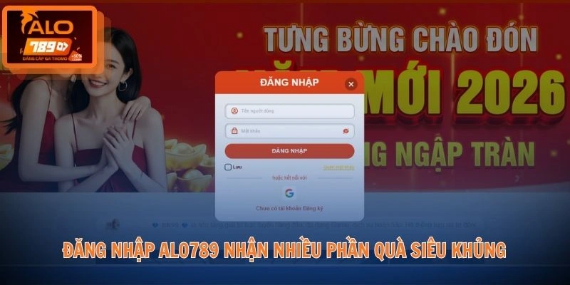 Đăng nhập ALO789 1 Đăng nhập ALO789 nhận nhiều phần quà siêu khủng