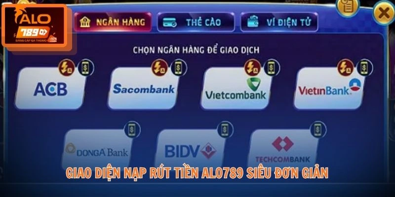Giới thiệu ALO789 3 Giao diện nạp rút tiền ALO789 siêu đơn giản