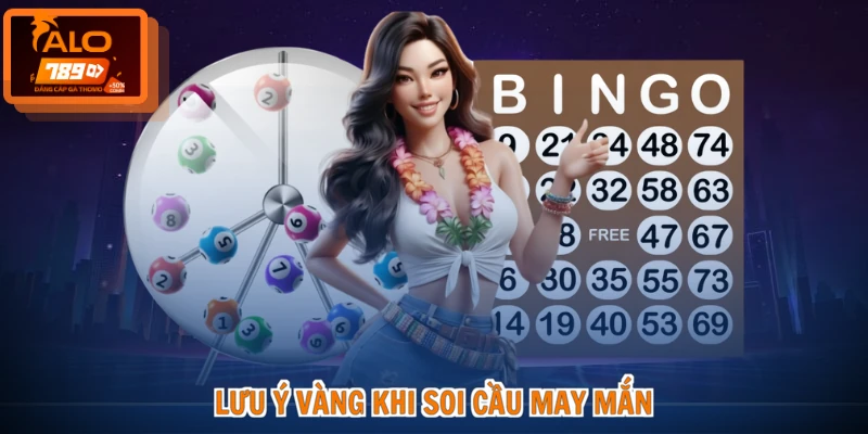 Lưu ý vàng khi soi cầu may mắn