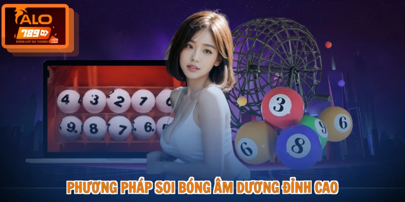 Phương pháp soi bóng âm dương đỉnh cao